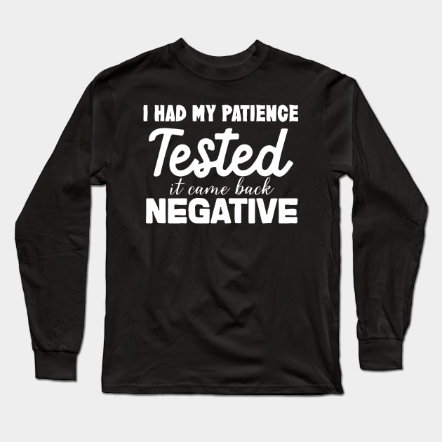 I had my patience tested. Long Sleeve T-Shirt by pako-valor